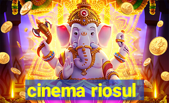 cinema riosul